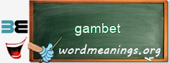 WordMeaning blackboard for gambet